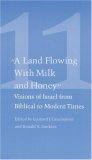Studies in Jewish Civilization, Volume 11: "A Land Flowing with Milk and Honey": Visions of Israel from Biblical to Modern Times (Studies in Jewish Civilization)
