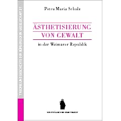 �sthetisierung von Gewalt in der Weimarer Republik