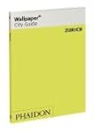 Wallpaper City Guide: Zurich (Wallpap...