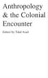 Anthropology & the Colonial Encounter