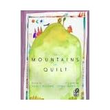 The Mountains of Quilt ~ Nancy Willard