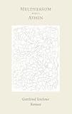 Multiversum 3: Athen - Gottfried Teichner