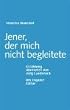 Jener, der mich nicht begleitete