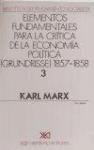 Elementos fundamentales para la critica de la economia politica (Grundrisse) 1857-1858 / 3 (Spanish Edition)