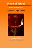 Moon of Israel A Tale of the Exodus [EasyRead Large Edition]
