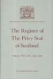 The Register of the privy seal of Scotland =: Registrum secreti sigilli regum Scotorum