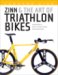 Zinn and the Art of Triathlon Bikes: Aerodynamics, Bike Fit, Speed Tuning, and Maintenance by Lennard Zinn
