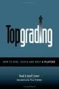Topgrading (How to Hire, Coach and Keep a Players)