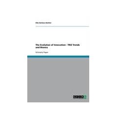 The Evolution of Innovation - TRIZ Trends and Bionics