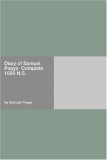 Diary of Samuel Pepys  Complete 1660 N.S.