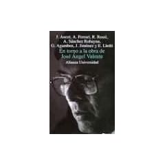 En torno a la obra de Jose angel Valente/ The Works of Jose Angel Valente