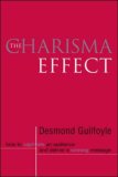 The Charisma Effect: How to Captivate an Audience and Deliver a Winning Message