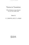 Towns in transition : urban evolution in late antiquity and the early Middle Ages