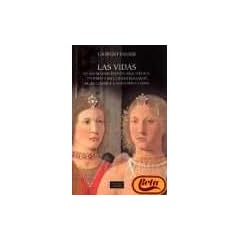 Las vidas de los mas excelentes arquitectos, pintores y escultores Italianos desde Cimabue a nuestros tiempos/ The Lives of the Most Excellent Architects, Painters and Sculptors from Cimabue to Our Times