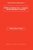 Nepad at Country Level. Changing Aid Relationships in Tanzania (Tanzania Political Economy Series, 3)
