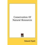 Conservation Of Natural Resources by Edward Hyatt