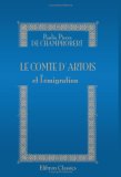 Le comte d\'Artois et l\'&eacute;migration: Histoire impartiale