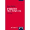 Exegese des Alten Testaments: Ein Methoden- und Arbeitsbuch (Uni-Taschenb�cher S): Ein Methoden- und Arbeitsbuch