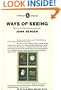 Ways of Seeing: Based on the BBC Television Series (A pelican original)