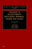 Advances in Accountability, Regulation, Research, Gender and Justice (Advances in Public Interest Accounting)