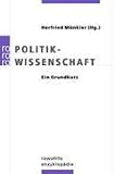 Politikwissenschaft: Ein Grundkurs - Herfried M&uuml;nkler