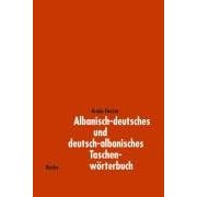 Albanisch-deutsches und deutsch-albanisches Taschenw�rterbuch. Mit rund 12 000 Stichw�rtern und Redewendungen