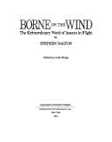 Borne on the wind : the extraordinary world of insects in flight