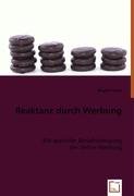 Reaktanz durch Werbung: Mit spezieller Ber&iquest;cksichtigung der Online-Werbung