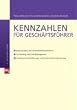 Kennzahlen f�r Gesch�ftsf�hrer (mi-Fachverlage bei Redline): Bilanzanalyse und Jahresabschlussszenarien. Controlling und Cash-Management. Investionsentscheidungen und Unternehmensbewertung