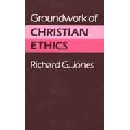 Groundwork of Christian Ethics