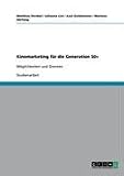 Produkt-Bild: Kinomarketing f&uuml;r die Generation 50+: M&ouml;glichkeiten und Grenzen