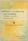 Pediatric Swallowing and Feeding, Assessment and Management