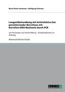 Grin Verlag Langzeitbehandlung mit Antiinfektiva bei persistierender Borreliose mit Borrelien-DNA-Nachweis durch PCR: mit Hinweisen auf Antiinfekt ...