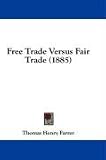 Search : Free Trade Versus Fair Trade (1885)