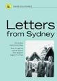 Letters from Sydney: The Sydney Opera House Saga Seen through the Eyes of Utzons Senior Staff Assistant