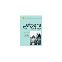 Letters from Sydney: The Sydney Opera House Saga Seen through the Eyes of Utzon's Senior Staff Assistant