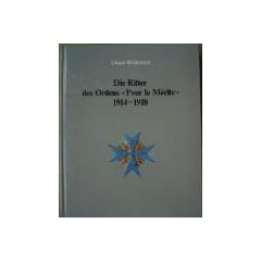 Die Ritter des Ordens "Pour le M�rite" 1914 - 1918.