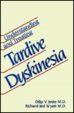 Understanding and treating tardive dyskinesia