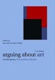 Arguing About Art: Contemporary Philosophical Debates (Arguing About Philosophy)