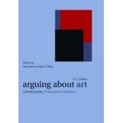 Arguing About Art: Contemporary Philosophical Debates (Arguing About Philosophy)