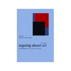 Arguing About Art: Contemporary Philosophical Debates (Arguing About Philosophy)