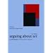 Arguing About Art: Contemporary Philosophical Debates (Arguing About Philosophy)