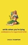 Smile When You're Lying: Confessions of a Rogue Travel Writer