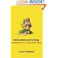 Smile When You're Lying: Confessions of a Rogue Travel Writer by Chuck Thompson