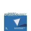 Das Handbuch Portfolioarbeit: Konzepte - Anregungen - Erfahrungen aus Schule und Lehrerbildung