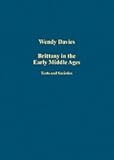 Brittany in the early Middle Ages : texts and societies