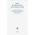 Das Barnabas-Evangelium: Wahres Evangelium Jesu, genannt Christus, eines neuen Propheten, von Gott der Welt gesandt gem�� dem Bericht des Barnabas, seines Apostels