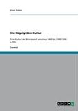 Die H&uuml;gelgr&auml;ber-Kultur: Eine Kultur der Bronzezeit vor etwa 1600 bis 1300/1200 v - Chr - Ernst Probst