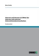 Internet und Intranet als Mittel der internen und externen Unternehmenskommunikation