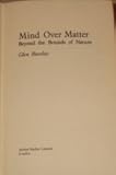 Mind over matter : beyond the bounds of nature